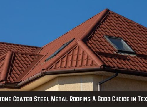 Is Stone Coated Steel Metal Roofing A Good Choice in Texas?